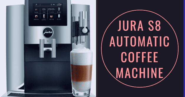 JURA S8 Automatic Coffee Machine Review