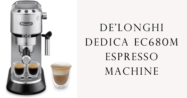 De'Longhi Dedica EC680M Espresso Machine Review